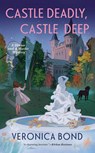 Castle Deadly, Castle Deep - Veronica Bond - 9780593335901