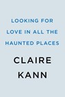 Looking for Love in All the Haunted Places - Claire Kann - 9780593336663