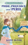 Pride, Prejudice, and Peril - Katie Oliver - 9780593337622