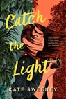 Catch the Light - Kate Sweeney - 9780593350256