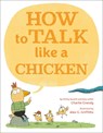 How to Talk Like a Chicken - Charlie Grandy - 9780593350706