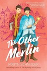 The Other Merlin - Robyn Schneider - 9780593351031
