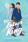 The Future King - Robyn Schneider - 9780593351062