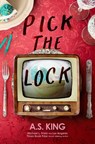 Pick the Lock - A.S. King - 9780593353974