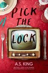 Pick the Lock - A.S. King - 9780593353981