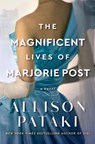 The Magnificent Lives of Marjorie Post - Allison Pataki - 9780593355695