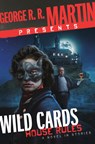 George R. R. Martin Presents Wild Cards: House Rules: A Novel in Stories - George R. R. Martin - 9780593357729