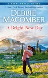 A Bright New Day: A 2-In-1 Collection: Borrowed Dreams and the Trouble with Caasi - Debbie Macomber - 9780593359884