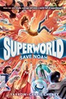 Superworld: Save Noah - Yarrow Cheney - 9780593375402