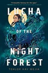 Lucha of the Night Forest - Tehlor Kay Mejia - 9780593378373