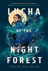 Lucha of the Night Forest - Tehlor Kay Mejia - 9780593378397