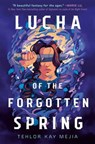 Lucha of the Forgotten Spring - Tehlor Kay Mejia - 9780593378403