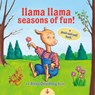 Llama Llama Seasons of Fun!: A Push-and-Pull Book - Anna Dewdney - 9780593382592