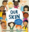 Our Skin: A First Conversation About Race - Megan Madison ; Jessica Ralli - 9780593382639
