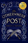 The Otherwhere Post (a Good Morning America YA Book Club Pick) - Emily J. Taylor - 9780593404546