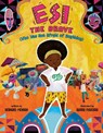 Esi the Brave (Who Was Not Afraid of Anything) - Bernard Mensah - 9780593406410