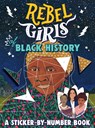 Rebel Girls of Black History: A Sticker-by-Number Book - Rebel Girls - 9780593407417