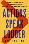 Actions Speak Louder - Deanna Singh - 9780593418222