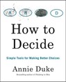 How to Decide - Annie Duke - 9780593418482