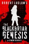 Robert Ludlum's The Blackbriar Genesis - Simon Gervais - 9780593419984