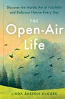 The Open-Air Life - Linda Akeson McGurk - 9780593420942