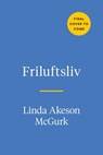 The Open-Air Life - Linda Åkeson Mcgurk - 9780593420959