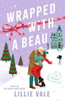 Wrapped with a Beau - Lillie Vale - 9780593422045