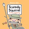 SCAREDY SQUIRREL GOES CAMPING - Melanie Watt - 9780593428962
