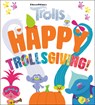 Happy Trollsgiving! (DreamWorks Trolls) - Mary Man-Kong - 9780593432891