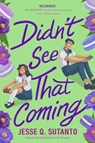Didn't See That Coming - Jesse Q. Sutanto - 9780593434048