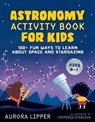 Astronomy Activity Book for Kids - Aurora (Aurora Lipper) Lipper - 9780593435489