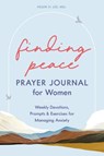 Finding Peace: Prayer Journal for Women - Helen H. (Helen H. Lee) Lee - 9780593435939