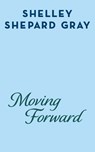 Moving Forward - Shelley Shepard Gray - 9780593438107