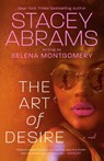 The Art of Desire - Stacey Abrams ; Selena Montgomery - 9780593439432