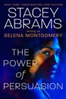 Power of Persuasion - Stacey Abrams ; Selena Montgomery - 9780593439470