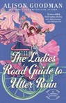 The Ladies Road Guide to Utter Ruin - Alison Goodman - 9780593440834