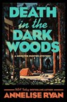 Death in the Dark Woods - Annelise Ryan - 9780593441602