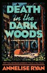 Death in the Dark Woods - Annelise Ryan - 9780593441626
