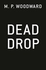Dead Drop - M.P. Woodward - 9780593441671