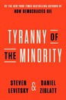 Levitsky, S: Tyranny of the Minority - Steven Levitsky ; Daniel Ziblatt - 9780593443071
