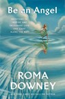 Be an Angel - Roma Downey - 9780593444023