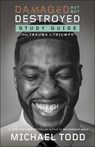 Damaged but Not Destroyed Study Guide - Michael Todd - 9780593444917