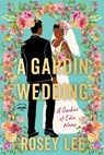 A Gardin Wedding: A Gardins of Edin Novel - Rosey Lee - 9780593445518