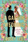 A Gardin Wedding - Rosey Lee - 9780593445525