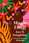 Magic Enuff: Poems - Tara M. Stringfellow - 9780593447437