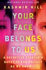 Your Face Belongs to Us: A Secretive Startup's Quest to End Privacy as We Know It - HILL,  Kashmir - 9780593448564