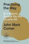 Comer, J: Practicing the Way - John Mark Comer - 9780593453582