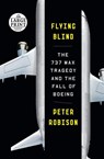 Flying Blind - Peter Robison - 9780593460177