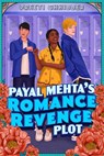 Payal Mehta's Romance Revenge Plot - Preeti Chhibber - 9780593461891