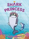 Shark Princess 1 - Nidhi Chanani - 9780593464601